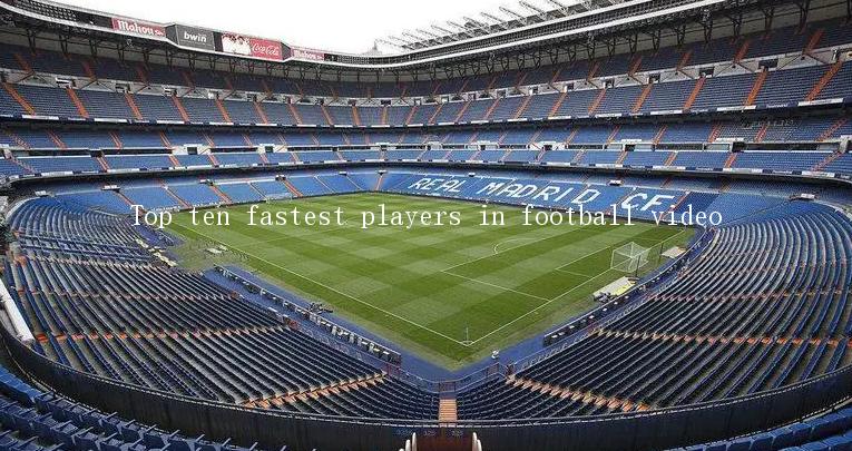 Top ten fastest players in football video